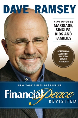 Financial Peace Revisited: New Chapters on Marriage, Singles, Kids and Families By Dave Ramsey Cover Image