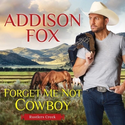Forget Me Not Cowboy: Rustlers Creek By Addison Fox, Tim Paige (Read by) Cover Image