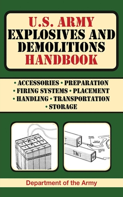 U.S. Army Explosives and Demolitions Handbook (US Army Survival) Cover Image