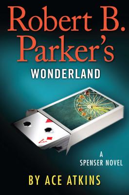 Robert B. Parker's Wonderland (Spenser Novels)
