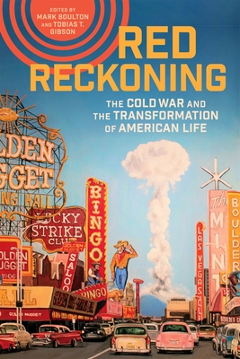 Red Reckoning: The Cold War and the Transformation of American Life Cover Image