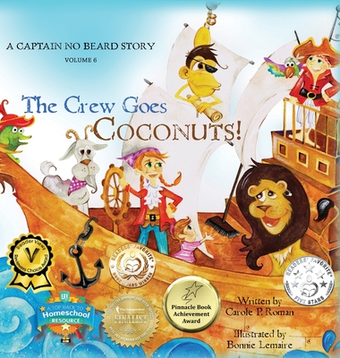 The Crew Goes Coconuts!: A Captain No Beard Story By Carole P. Roman, Bonnie Lemaire (Illustrator) Cover Image