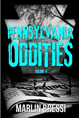 Pennsylvania Oddities Volume 4