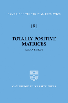 Totally Positive Matrices (Cambridge Tracts in Mathematics #181) Cover Image
