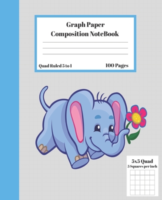 Graph Composition Notebook 5 Squares per inch 5x5 Quad Ruled 5 to 1 100 Pages: Cute Funny Smiling Elephant with Flower gift Book grid squared paper Ba By Animal Journal Press Cover Image