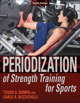 Periodization of Strength Training for Sports By Tudor O. Bompa, Carlo Buzzichelli Cover Image
