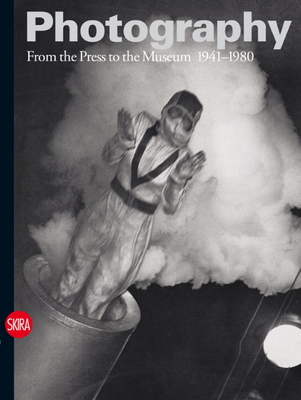 Photography Vol. 3: From the Press to the Museum 1941-1980 Cover Image
