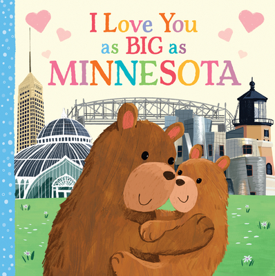 I Love You as Big as Minnesota By Rose Rossner, Joanne Partis (Illustrator) Cover Image