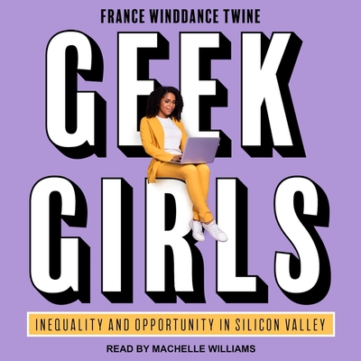 Geek Girls: Inequality and Opportunity in Silicon Valley Cover Image