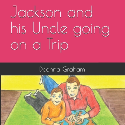 Jackson and his Uncle going on a Trip (The Jackson #6)