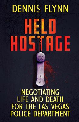 Held Hostage: Negotiating Life And Death For The Las Vegas Police Department Cover Image