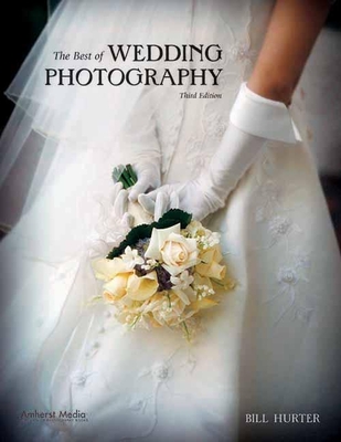 The Best of Wedding Photography By Bill Hurter Cover Image