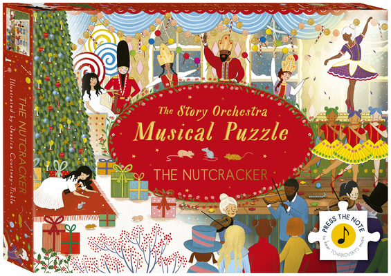 The Story Orchestra: The Nutcracker: Musical Puzzle: Press the note to hear Tchaikovsky's music By Jessica Courtney-Tickle (Illustrator) Cover Image