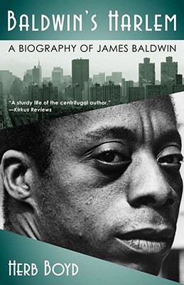 Baldwin's Harlem: A Biography of James Baldwin By Herb Boyd Cover Image