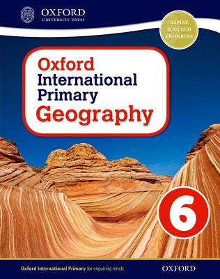 Oxford International Primary Geography Student Book 6 By Terry Jennings Cover Image