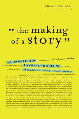 Cover for The Making of a Story: A Norton Guide to Creative Writing