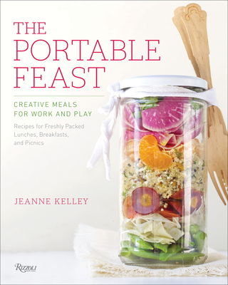 The Portable Feast: Creative Meals for Work and Play By Jeanne Kelley Cover Image