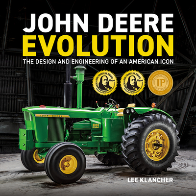 John Deere Evolution: The Design and Engineering of an American Icon By Lee Klancher Cover Image