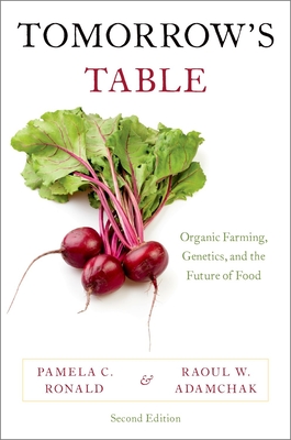 Tomorrow's Table: Organic Farming, Genetics, and the Future of Food By Pamela C. Ronald, Raoul W. Adamchak Cover Image