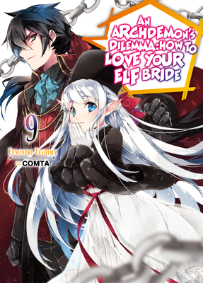 An Archdemon's Dilemma: How to Love Your Elf Bride: Volume 9 Cover Image