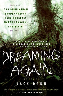 Dreaming Again: Thirty-five New Stories Celebrating the Wild Side of Australian Fiction Cover Image