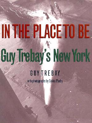 In The Place To Be: Guy Trebay's New York