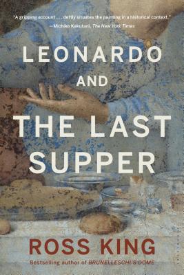 Leonardo and the Last Supper By Ross King Cover Image