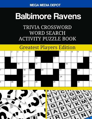 Baltimore Ravens Trivia Crossword Word Search Activity Puzzle Book: Greatest Players Edition By Mega Media Depot Cover Image