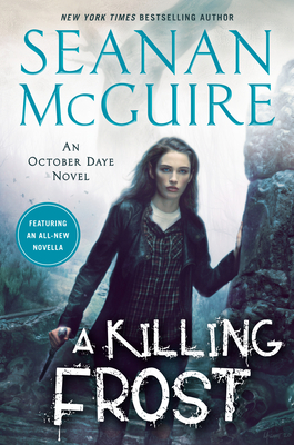 A Killing Frost (October Daye #14) By Seanan McGuire Cover Image