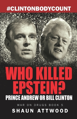 Who Killed Epstein? Prince Andrew or Bill Clinton (War on Drugs #5)