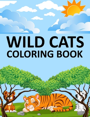 Wild cats Coloring Book: Wild cats Coloring Book For Adults By Rube Press Cover Image