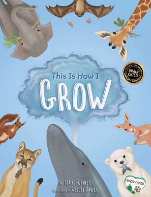 This Is How I Grow By Dia L. Michels, Wesley Davies (Illustrator) Cover Image