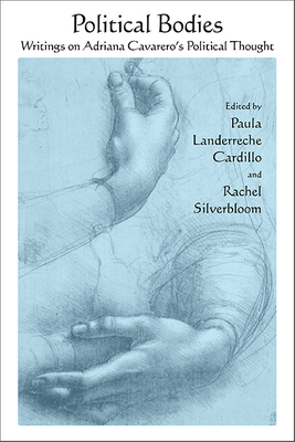 Political Bodies: Writings on Adriana Cavarero's Political Thought (Suny Contemporary Italian Philosophy)