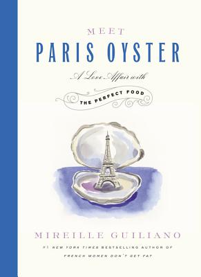 Meet Paris Oyster: A Love Affair with the Perfect Food By Mireille Guiliano Cover Image