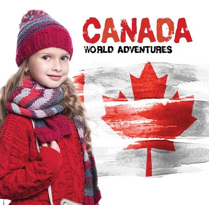 Canada (World Adventures) By Steffi Cavell-Clarke Cover Image