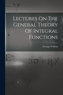 Lectures On The General Theory Of Integral Functions Cover Image