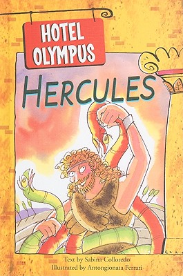Hercules (Hotel Olympus) By Sabina Colloredo (Text by (Art/Photo Books)), Antongionata Ferrari (Illustrator) Cover Image