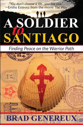 A Soldier to Santiago: Finding Peace on the Warrior Path Cover Image