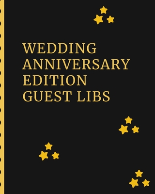 Wedding Anniversary Edition Guest Libs: Keepsake Memory Guestbook Log - Embraceable You - For a Special Couple - Advice Best Wishes - Celebrating Us - By Lovesassy Press Cover Image