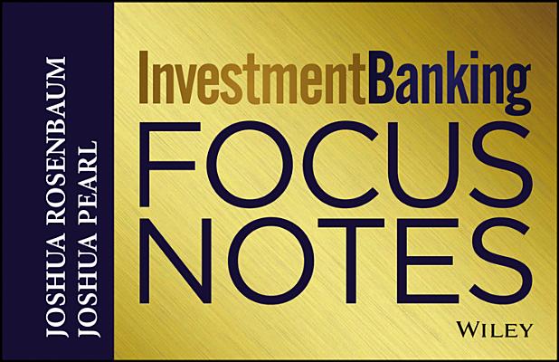 Investment Banking Focus Notes (Wiley Finance #879)