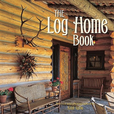 The Log Home Book By Ralph Kylloe Cover Image