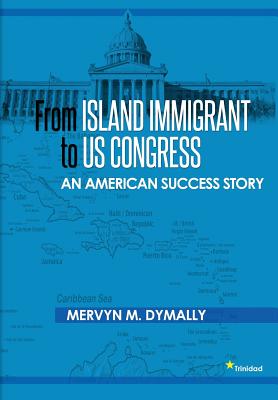From Island Immigrant to Us Congress: An American Success Story Cover Image
