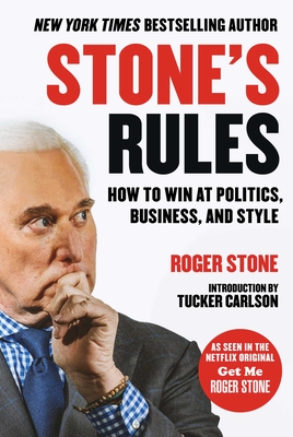 Stone's Rules: How to Win at Politics, Business, and Style Cover Image