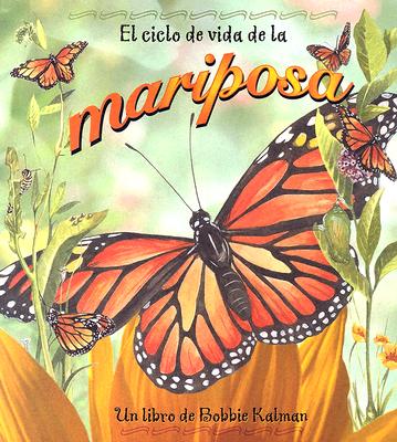 El Ciclo de Vida de la Mariposa (the Life Cycle of a Butterfly) (Ciclos de Vida (the Life Cycle))
