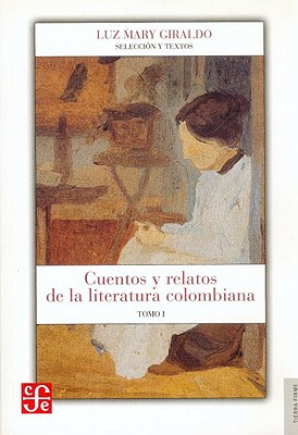 Cuentos y Relatos de la Literatura Colombiana, Tomo 1 (Tierra Firme)