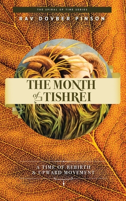 The Month of Tishrei: A Time of Rebirth and Upward Movement By Dovber Pinson Cover Image