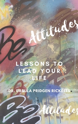 BE Attitudes: Lesson to lead your life By Ursula Pridgen Ricketts Cover Image