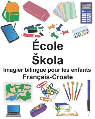 Français-Croate École/Skola Imagier bilingue pour les enfants Cover Image