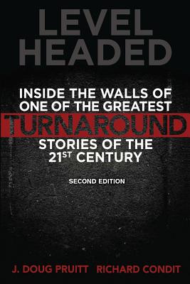 Level Headed: Inside the Walls of One of the Greatest Turnaround Stories of the 21st Century By J. Doug Pruitt, Richard Condit Cover Image