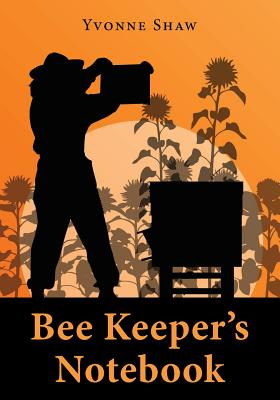 Bee Keeper's Notebook By Yvonne Shaw Cover Image